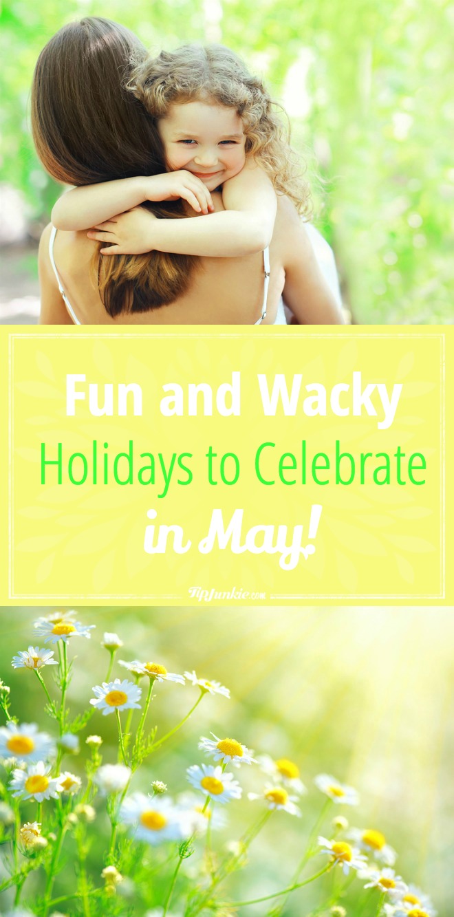Fun and Wacky Holidays to Celebrate in May!