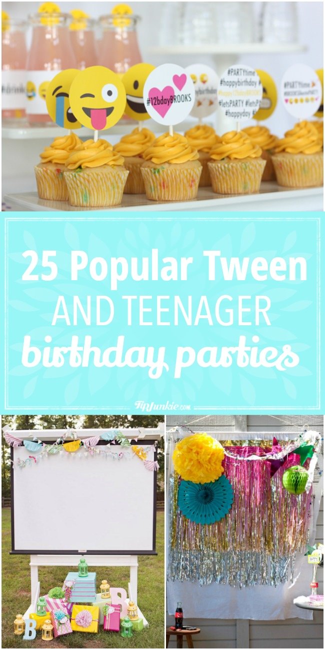25 Popular Tween and Teenager Birthday Parties Tip Junkie